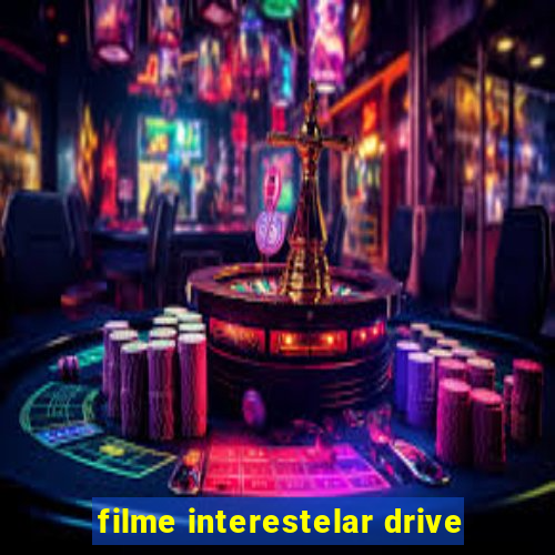 filme interestelar drive