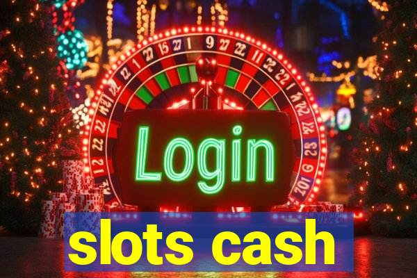 slots cash