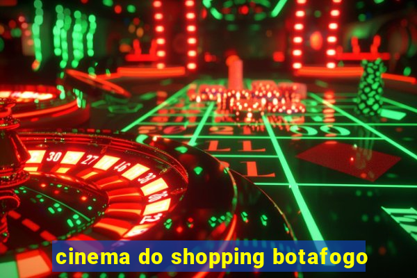 cinema do shopping botafogo