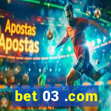 bet 03 .com