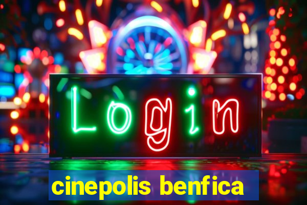 cinepolis benfica