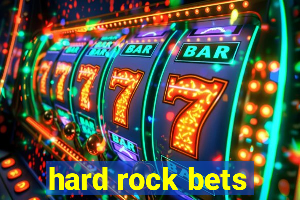 hard rock bets