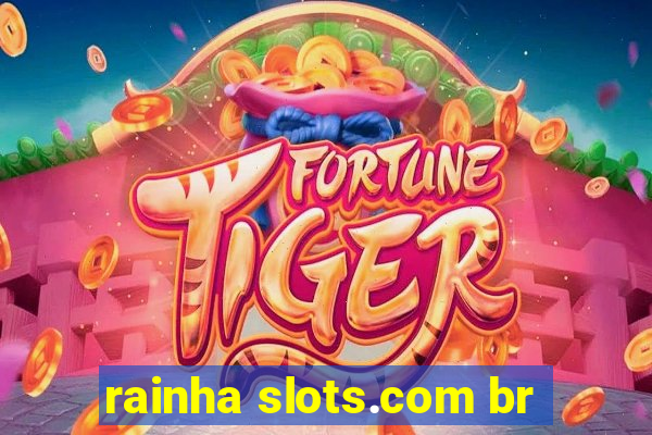 rainha slots.com br