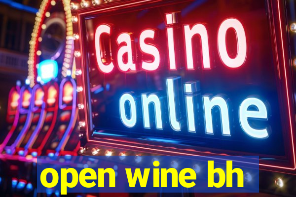 open wine bh