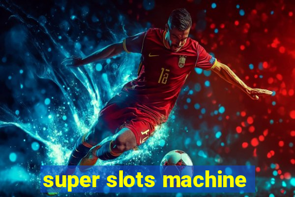 super slots machine