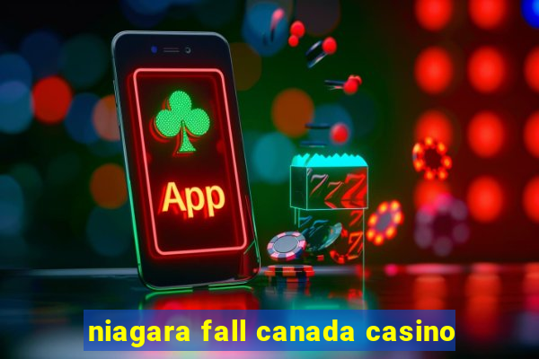 niagara fall canada casino