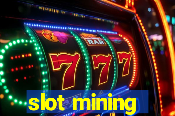 slot mining