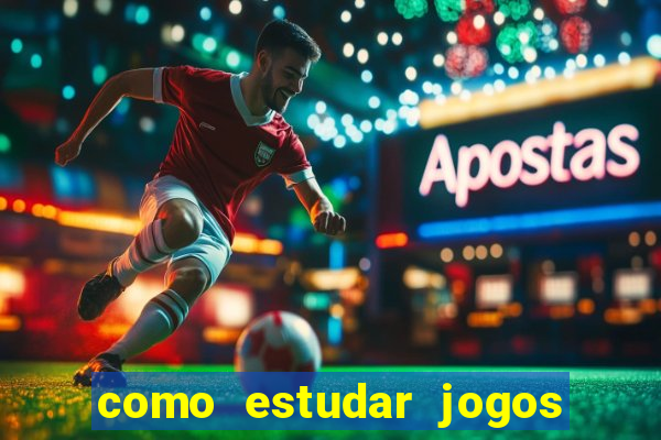 como estudar jogos de futebol