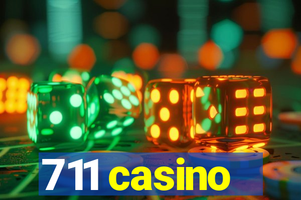 711 casino