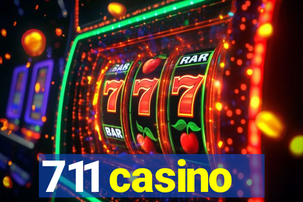 711 casino