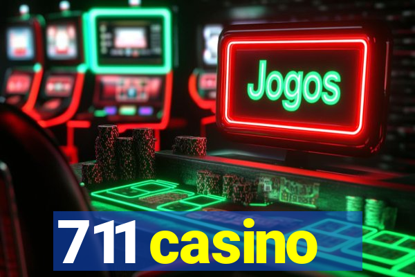 711 casino