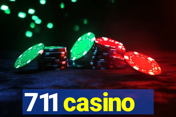 711 casino