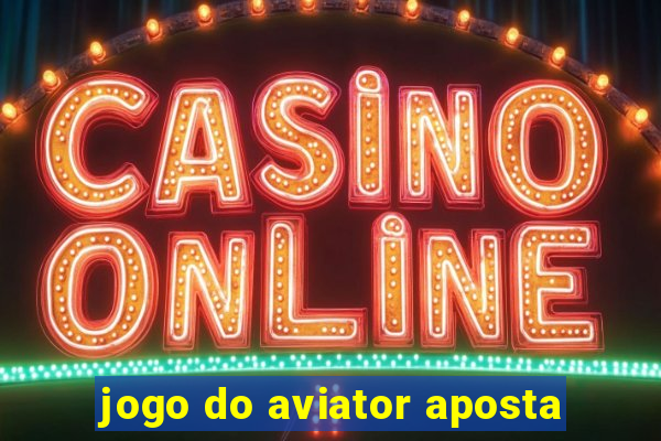 jogo do aviator aposta