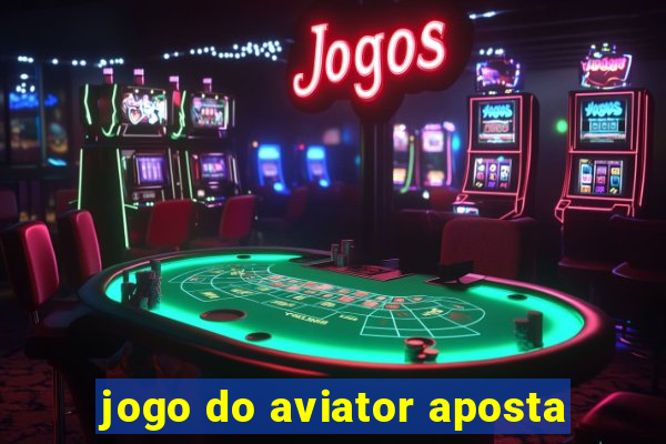 jogo do aviator aposta