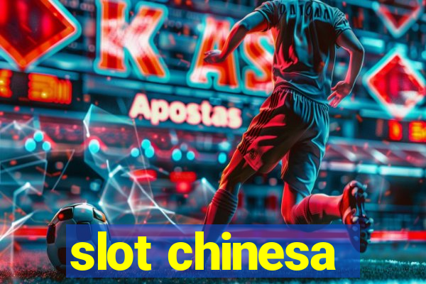 slot chinesa