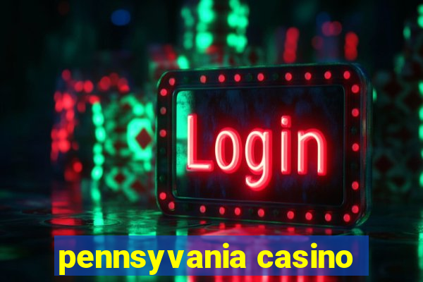 pennsyvania casino