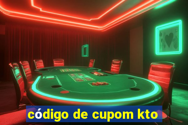 código de cupom kto