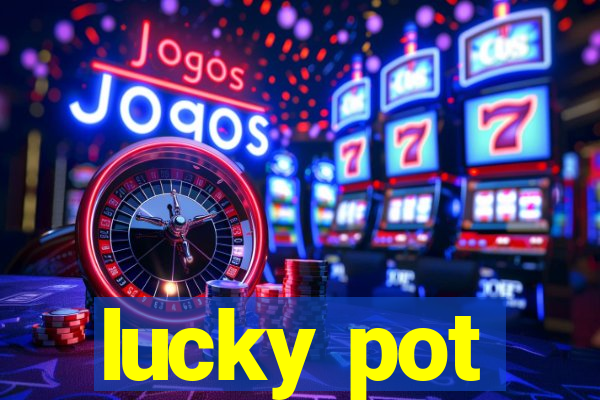 lucky pot