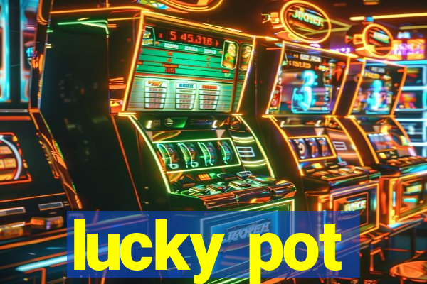 lucky pot