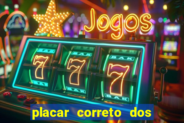 placar correto dos jogos de hoje