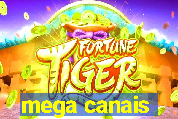 mega canais