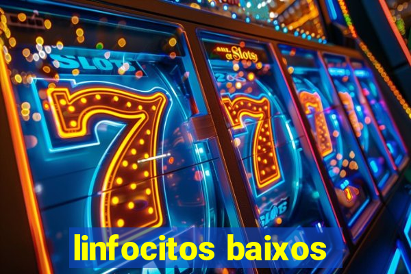 linfocitos baixos