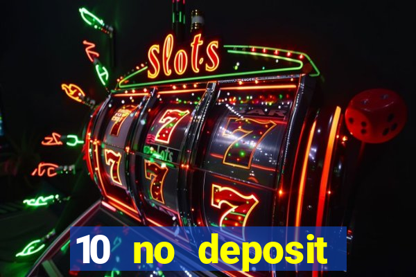 10 no deposit casino bonus