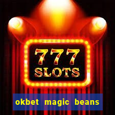 okbet magic beans online games