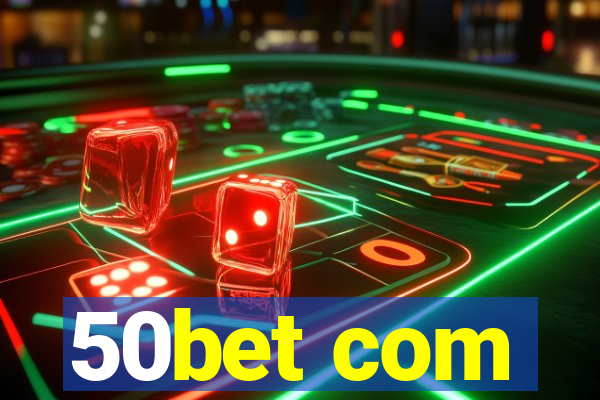 50bet com