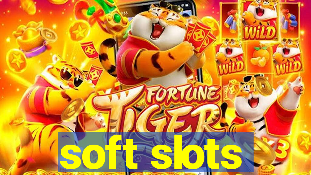 soft slots