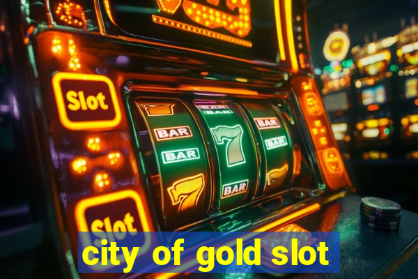 city of gold slot