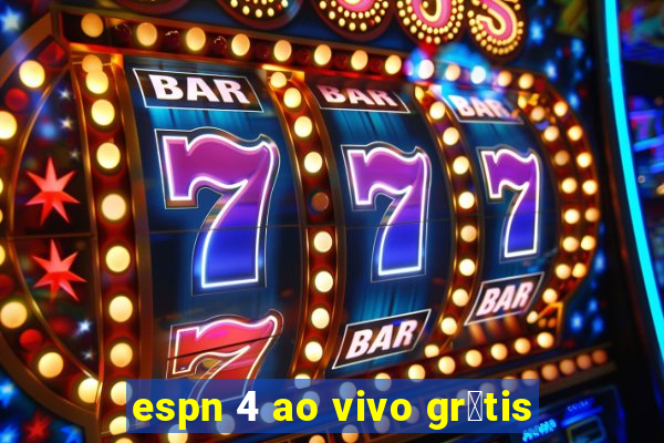 espn 4 ao vivo gr谩tis