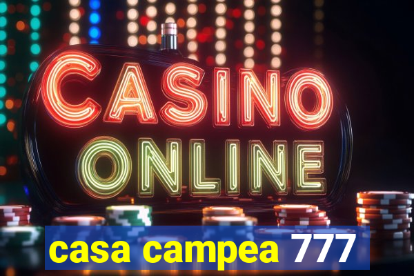 casa campea 777