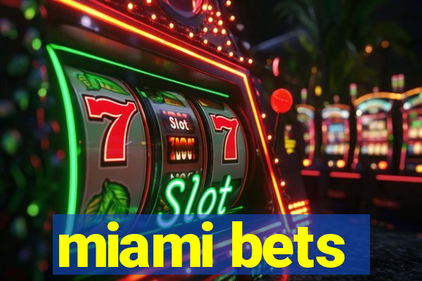 miami bets