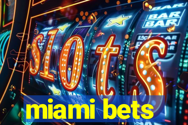 miami bets