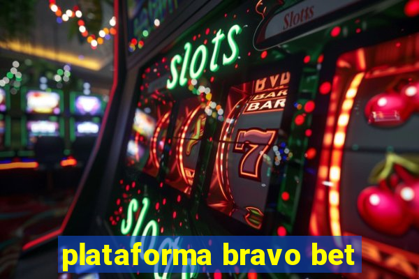 plataforma bravo bet