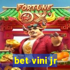 bet vini jr