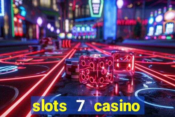 slots 7 casino bonus codes