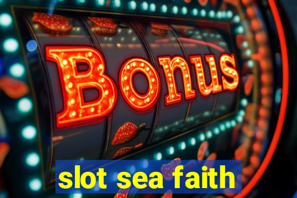 slot sea faith