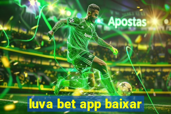 luva bet app baixar