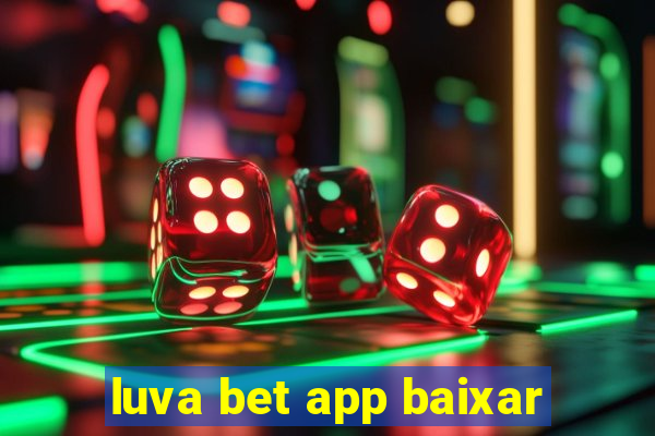 luva bet app baixar