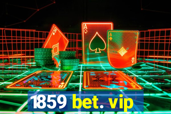 1859 bet. vip