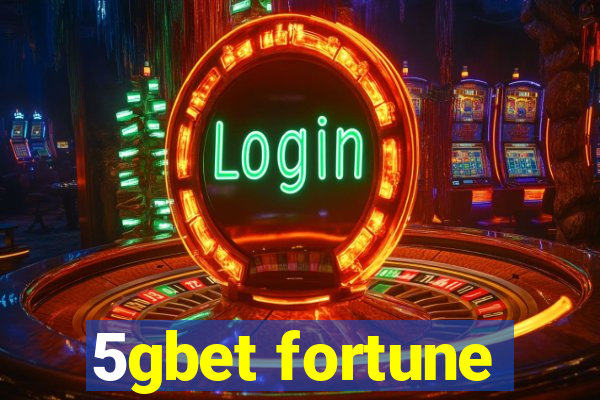 5gbet fortune