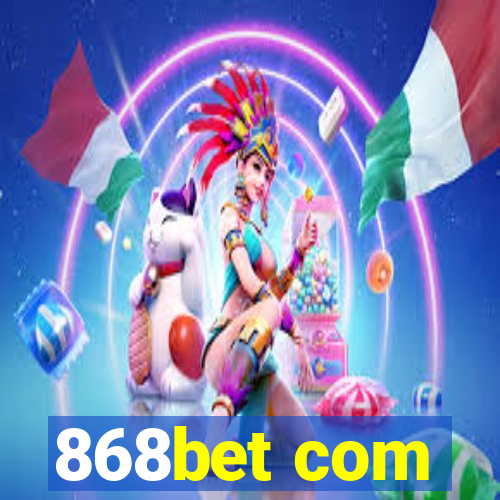 868bet com