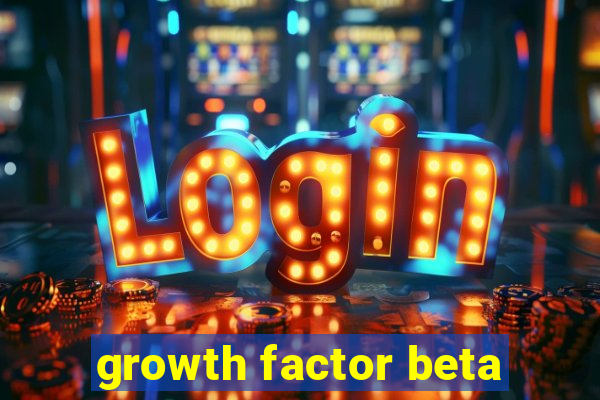 growth factor beta