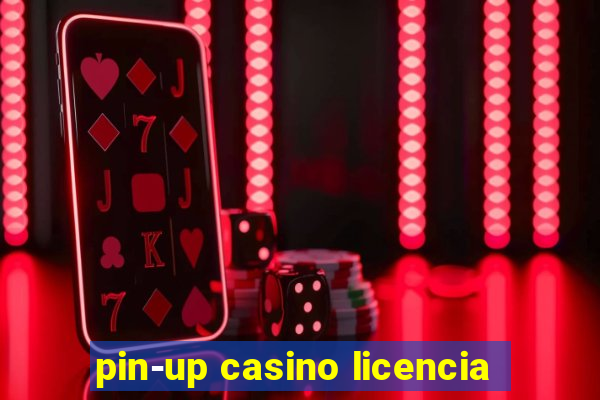 pin-up casino licencia