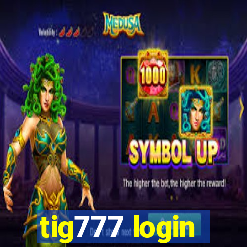 tig777 login