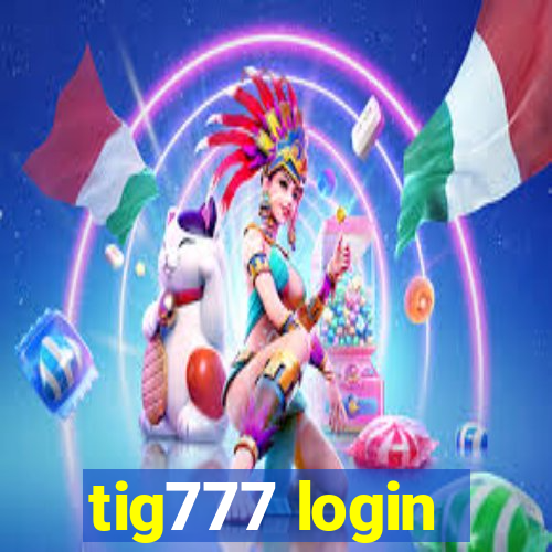 tig777 login