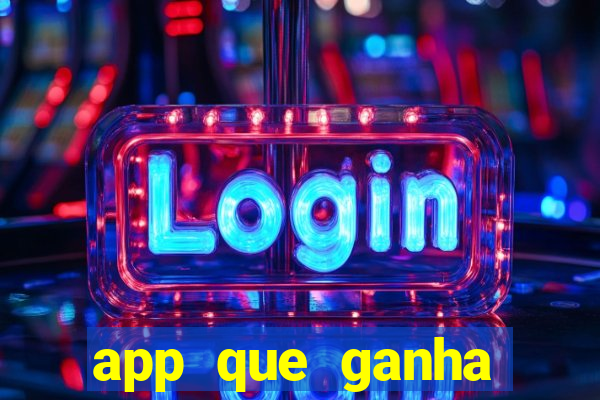 app que ganha dinheiro jogando