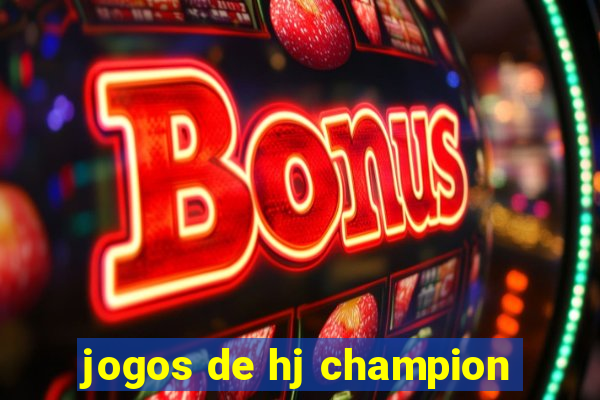 jogos de hj champion